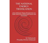 THE NATIONAL ENERGY TRANSLATION: Actor-Network Theory Perspectives on State Electricity Utility Governance and Innovation
