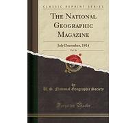 The National Geographic Magazine, Vol. 26: July December, 1914 (Classic Reprint)
