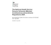 The National Health Service Pension Schemes (Member Contributions) (Amendment) Regulations 2025. Report detailing the uplifts to the member contribution tier thresholds from 1 April 2025 10/07/2025