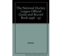The National Hockey League Official Guide and Record Book 1996 - 97
