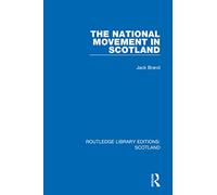 The National Movement in Scotland (Routledge Library Editions: Scotland)