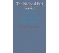 The National Park Service: Its History, Activities and Organization