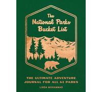 The National Parks Bucket List: The Ultimate Adventure Journal for all 63 Parks (Epic Journey)
