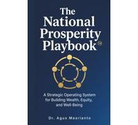 The National Prosperity Playbook™: A Strategic Operating System for Building Wealth, Equity, and Well-Being