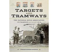 The National Rifle Association Its Tramways and the London & South Western Railway: Targets and Tramways