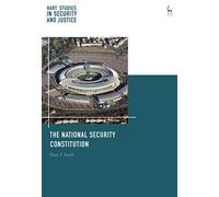 The National Security Constitution (Hart Studies in Security and Justice)