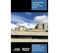 The National Theatre: A Place for Plays
