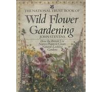 The National Trust Book of Wild Flower Gardening