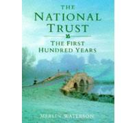 The National Trust: The First Hundred Years