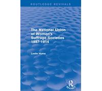 The National Union of Women's Suffrage Societies 1897-1914 (Routledge Revivals)