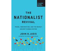 The Nationalist Revival: Trade, Immigration, and the Revolt Against Globalization