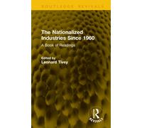 The Nationalized Industries Since 1960 : A Book of Readings