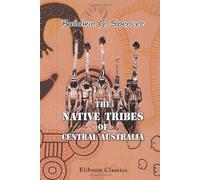 The Native Tribes of Central Australia