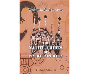 The Native Tribes of Central Australia