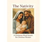 The Nativity A Christmas Word Search for Christian Women: A Relaxing, Cozy, Faith-Filled Advent Puzzle Activity Book to Celebrate the Birth of Jesus | Large 8.5x11 inches, 50 puzzles, 500 words