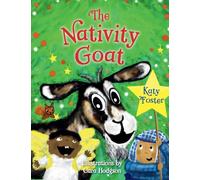 The Nativity Goat: The understudy for the Christmas donkey. (Be Kind: A Rhyming Picture Book Series Celebrating Acts of Kindness)