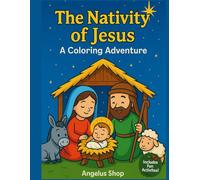 The Nativity of Jesús: A Coloring Aventure, Includes Full Activites