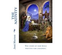 The Nativity: The story of baby Jesus written for children.