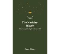 The Nativity Within: A Journey of Finding Your Story in His