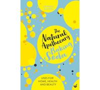 The Natural Apothecary: Baking Soda: Tips for Home, Health and Beauty (Nature's Apothecary): 3