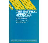 The Natural Approach: Language Acquisition in the Classroom