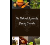 The Natural Ayurvedic Beauty Secrets