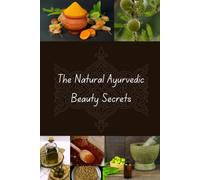 The Natural Ayurvedic Beauty Secrets