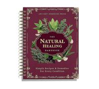 The Natural Healing Handbook by Ancient Remedies: Spiral-Bound Guide Filled with Herbal Remedies & Natural Recipes