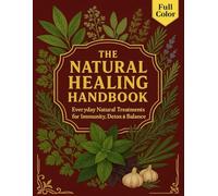 The Natural Healing Handbook: Everyday Natural Treatments for Immunity, Detox & Balance