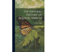 The Natural History of Aquatic Insects