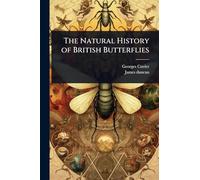 The Natural History of British Butterflies