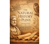 The Natural History of Pliny, Volume 2