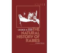 THE NATURAL HISTORY OF RABIES, VOLUME 1