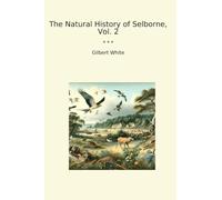 The Natural History of Selborne, Vol. 2 (Classic Books)