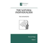 The Natural Individualism: The Manifesto (Forces of Change)