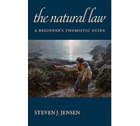 The Natural Law: A Beginner’s Thomistic Guide