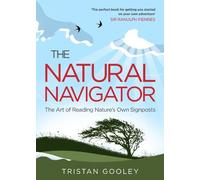The Natural Navigator by Gooley, Tristan (2014) Paperback