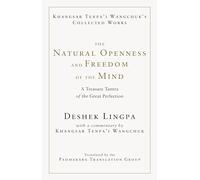 The Natural Openness and Freedom of the Mind: A Treasure Tantra of the Great Perfection
