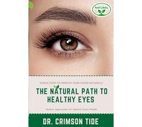 The natural path to healthy eye: Holistic Approaches for Optimal Vision Health