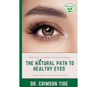 The natural path to healthy eye: Holistic Approaches for Optimal Vision Health