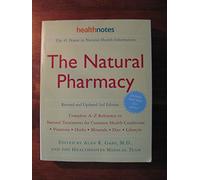 The Natural Pharmacy: Complete A-Z Reference to Natural Treatments for Common Health Conditions