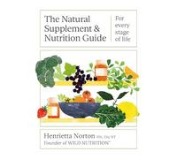 The Natural Supplement and Nutrition Guide : For every stage of life