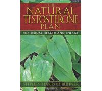 { The Natural Testosterone Plan: For Sexual Health and Energy Paperback } Buhner, Stephen Harrod ( Author ) Apr-03-2007 Paperback