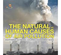 The Natural vs. Human Causes of Air Pollution: Environment Textbooks | Children's Environment Books