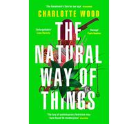 The Natural Way of Things: From the Booker Prize-longlisted author of Stone Yard Devotional