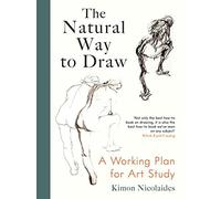 The Natural Way to Draw: A Working Plan for Art Study.by Nicolaides PB