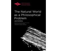 The Natural World as a Philosophical Problem (Studies in Phenomenology and Existential Philosophy)