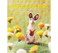 The Natural World of Needle Felting