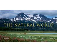 The Natural World: Portraits of Earth's Great Ecosystems