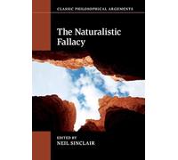 The Naturalistic Fallacy (Classic Philosophical Arguments)